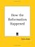 How the Reformation Happened