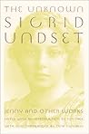 The Unknown Sigrid Undset: Jenny and Other Works The Unknown Sigrid Undset: Jenny and Other Works