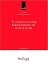 The Reinvention of Meaning: Cultural Imaginaries and the Life of the Sign