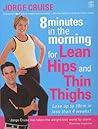 8 Minutes in the Morning for Lean Hips and Thin Thighs 8 Minutes in the Morning for Lean Hips and Thin Thighs