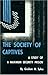 The Society of Captives: A ...