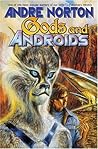 Gods and Androids