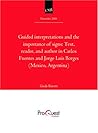 Guided Interpretations and the Importance of Signs: Text, Reader, and Author in Carlos Fuentes and Jorge Luis Borges (Mexico, Argentina) ()