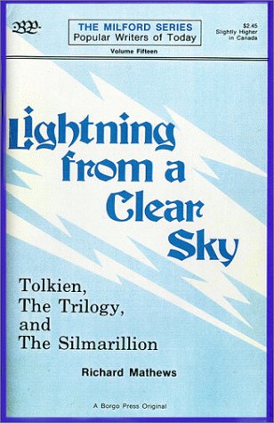 Lightning from a Clear Sky: Tolkien, the Trilogy and the Silmarillon (The Milford series)