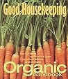 Organic Handbook: The Full Facts Without the Fuss + Practical Advice and Recipes