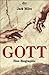 Gott. Eine Biographie