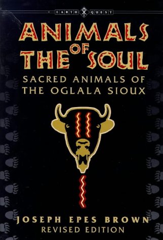 Animals of the Soul: Sacred Animals of the Oglala Sioux (Paperback)