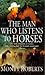 The Man Who Listens To Horses by Monty Roberts The Man Who Listens To Horses by Monty Roberts