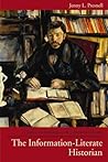 The Information-Literate Historian by Jenny L. Presnell