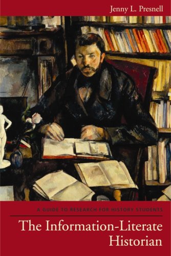 The Information-Literate Historian: A Guide to Research for History Students (Hardcover)