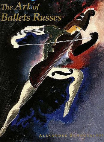 The Art of Ballets Russes: The Serge Lifar Collection of Theater Designs, Costumes, and Paintings at the Wadsworth Atheneum (Hardcover)