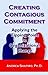 Creating Contagious Commitment by Andrea Shapiro