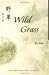 野草 Wild Grass