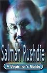 Salman Rushdie: A Beginner's Guide
