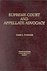 Supreme Court and Appellate Advocacy: Mastering Oral Argument (Practition Treatise Series)