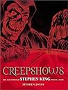 Creepshows: The Illustrated Stephen King Movie Guide