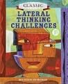 Classic Lateral Thinking Challenges Classic Lateral Thinking Challenges