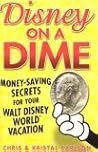 Disney on a Dime: Money-Saving Secrets for Your Walt Disney World Vacation