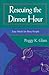 Rescuing the Dinner Hour by Peggy K. Glass