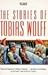The Stories Of Tobias Wolff. by Tobias Wolff