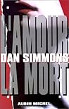 L'Amour, la Mort by Dan Simmons