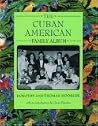 The Cuban American Family Album The Cuban American Family Album