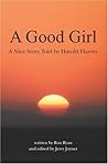 A Good Girl: A Nice Story Told by Harold Harvey