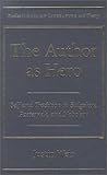 The Author as Hero: Self and Tradition in Bulgakov, Pasternak, and Nabokov (Studies in Russian Literature and Theory)