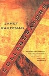 Collaborators by Janet Kauffman Collaborators by Janet Kauffman