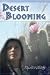 Desert Blooming. by Spirit Walker