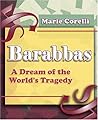 Barabbas: A Dream of the World's Tragedy
