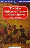 The Man Without a Country & Other Stories by Edward Everett Hale