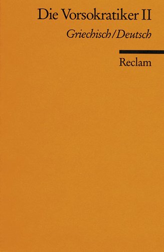 Die Vorsokratiker II. Zenon, Empedokles, Anaxagoras, Leukipp, Demokrit (Paperback)