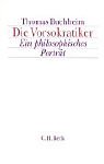 Die Vorsokratiker: Ein Philosophisches Porträt Die Vorsokratiker: Ein Philosophisches Porträt