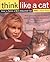 Think Like a Cat: How to Ra...