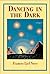 Dancing in the Dark: A Guid...