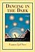 Dancing in the Dark by Frances Lief Neer