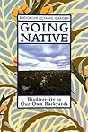 Going Native: Biodiversity in Our Own Backyards Going Native: Biodiversity in Our Own Backyards