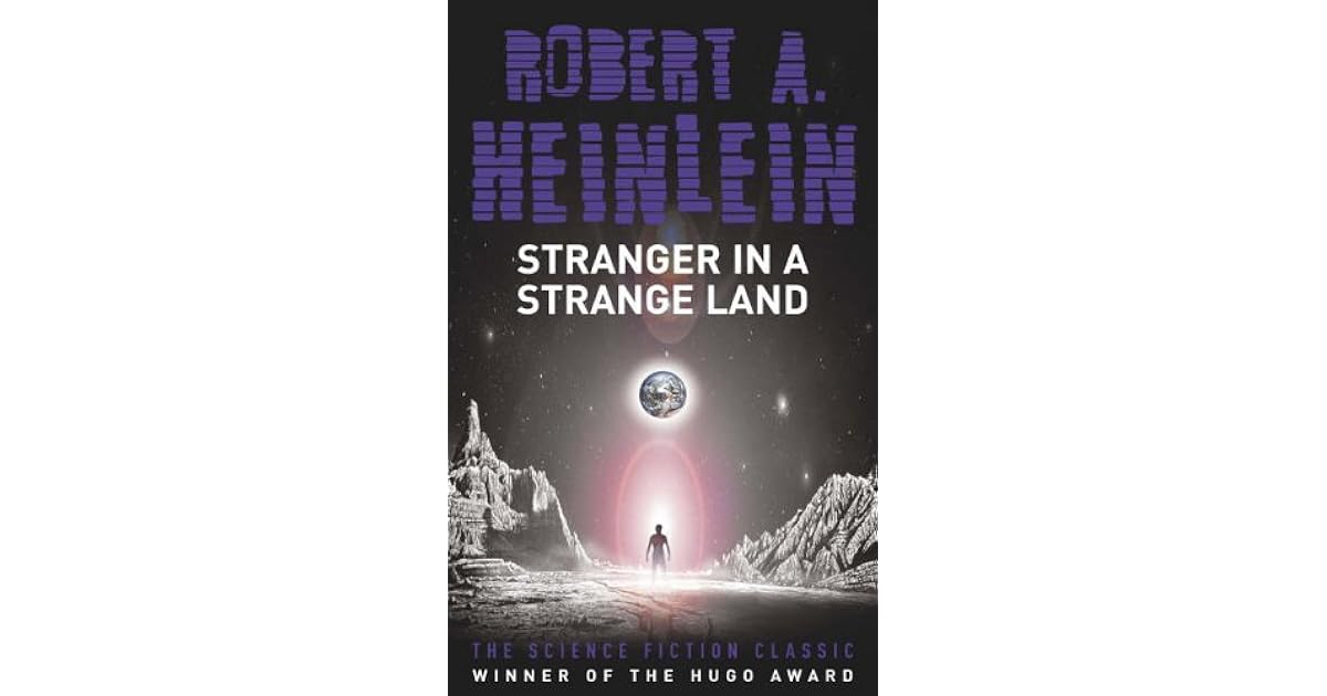 Stranger In A Strange Land by Robert A. Heinlein
