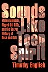 Sounds Like Teen Spirit: Stolen Melodies, Ripped-off Riffs, and the Secret History of Rock and Roll
