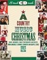 A Country Music Christmas: Christmas Songs, Memories, Family Photographs and Recipes from America's Favorite Country and Gospel Stars
