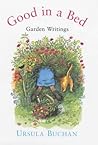 Good in a Bed: Garden Writings from the Spectator