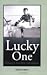 Lucky One : Making It Past Polio and Despair