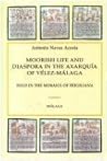 Moorish Life And Diaspora In The Axarquía Of Vélez Málaga: Told In The Mosaics Of Frigiliana.