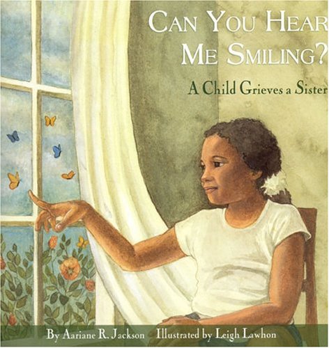 Can You Hear Me Smiling?: A Child Grieves a Sister (Paperback)