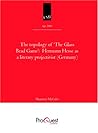 The topology of \'The Glass Bead Game\':  Hermann Hesse as a literary projectivist (Germany) -- Dissertation