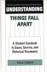 Understanding Things Fall Apart: A Student Casebook To Issues, Sources, And Historical Documents