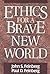 Ethics for a Brave New World