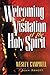 Welcoming A Visitation of the Holy Spirit by Wesley Campbell