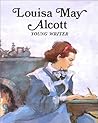 Louisa May Alcott: Young Writer Louisa May Alcott: Young Writer